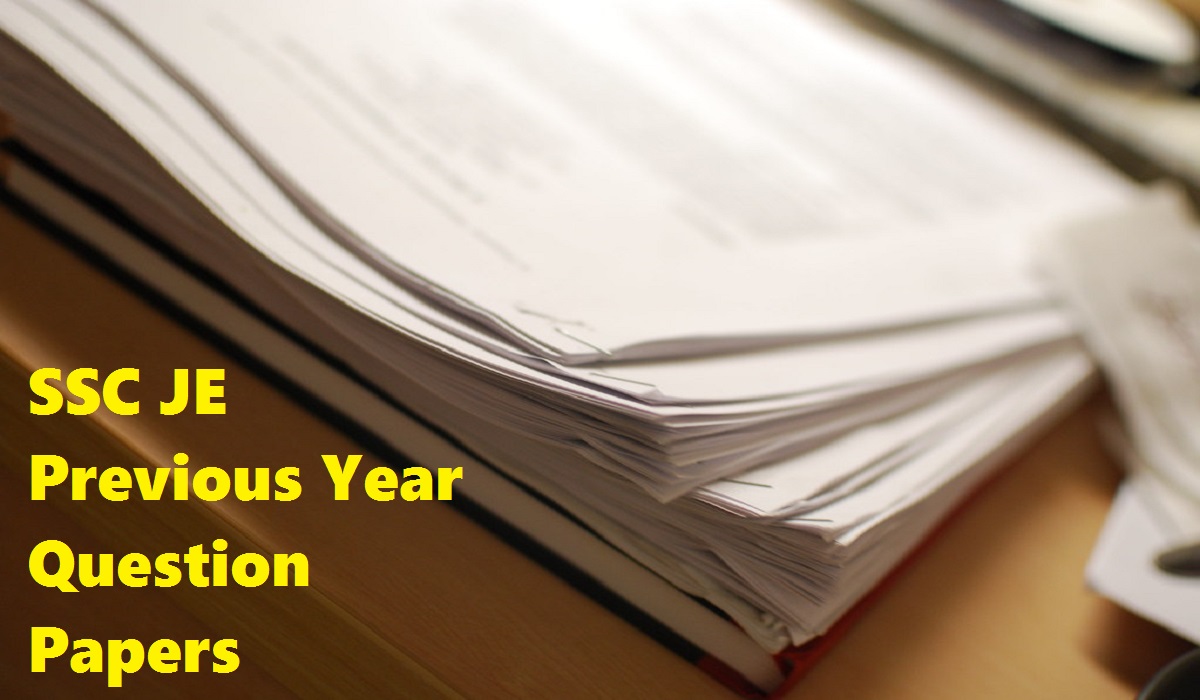 SSC JE Previous Year Question Papers, Download Year-Wise PDF